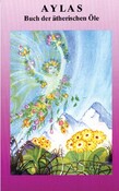Aylas Buch der ätherischen Öle Aylas Buch der ätherischen Öle