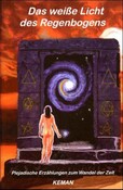 Das weiße Licht des Regenbogens Das weiße Licht des Regenbogens