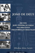 Die von Joao Teixeira De Farias vollbrachten Paranormalen Heilungen Die von Joao Teixeira De Farias vollbrachten Paranormalen Heilungen