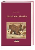 Eiszeit und Sintflut Eiszeit und Sintflut