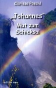 Johannes, Mut zum Schicksal Johannes, Mut zum Schicksal