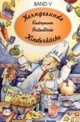 Kerngesunde Kinderküche, Band 5 Kerngesunde Kinderküche, Band 5