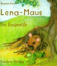 Lena-Maus, Die Baumelfe Lena-Maus, Die Baumelfe