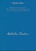 Nikola Tesla - Meine Erfindungen, Das Problem der Steigerung der menschlichen Energie Nikola Tesla - Meine Erfindungen, Das Problem der Steigerung der menschlichen Energie