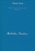 Nikola Tesla - Wegbereiter der neuen Medizin Nikola Tesla - Wegbereiter der neuen Medizin