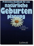 Praktisches Handbuch für eine natürliche Geburtenplanung Praktisches Handbuch für eine natürliche Geburtenplanung