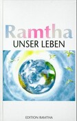 Ramtha, unser Leben Ramtha, unser Leben