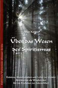 Über das Wesen des Spiritismus Über das Wesen des Spiritismus