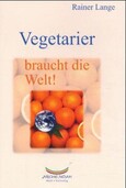 Vegetarier braucht die Welt Vegetarier braucht die Welt